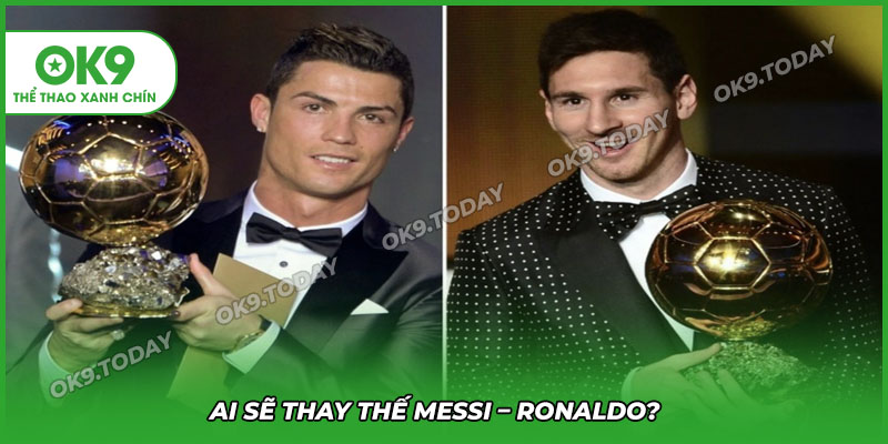 Giải Vô Địch Bóng Đá Thế Giới - World Cup 2026 Có Gì Đặc Biệt? 20 Ai sẽ là người thay thế 2 huyền thoại bóng đá hiện đại Messi & Ronaldo