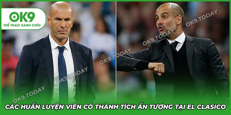 El Clasico – Siêu Kinh Điển Được Mong Chờ Nhất Thế Giới 18 Các HLV có thành tích xuất sắc nhất tại giải đấu hấp này