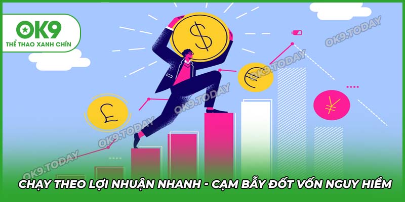 Mẹo Cá Cược Thể Thao Hiệu Quả Giúp Bạn Tăng Tỷ Lệ Thắng 15 Chạy theo lợi nhuận nhanh sẽ khiến bạn cháy túi trong thời gian sớm nhất