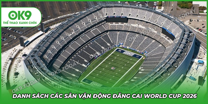Giải Vô Địch Bóng Đá Thế Giới - World Cup 2026 Có Gì Đặc Biệt? 16 Danh sách các sân vận động đăng cai trong kỳ World Cup 2026