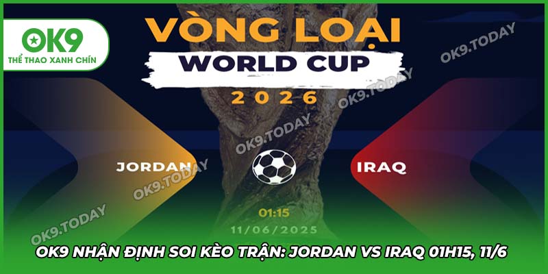Soi Kèo Jordan vs Iraq (01h15, 11/6): Lợi Thế Sân Nhà Quyết Định Cuộc Chiến 11 Giải đấu và lịch thi đấu của 2 đội Jordan vs Iraq