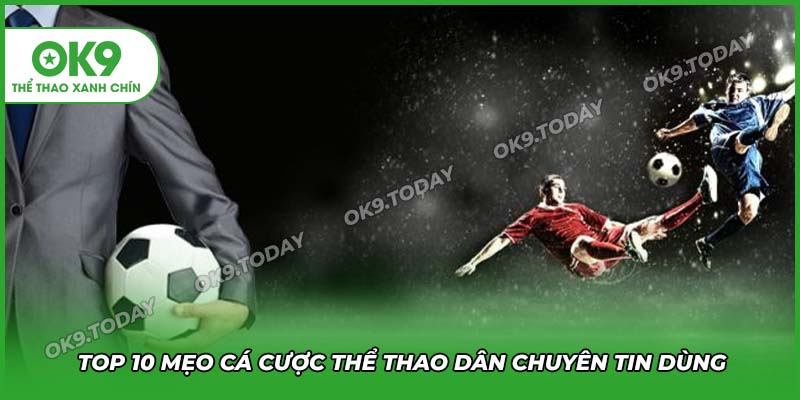 Mẹo Cá Cược Thể Thao Hiệu Quả Giúp Bạn Tăng Tỷ Lệ Thắng 12 Top 10 mẹo cá cược thể thao được dân chuyên tin dùng